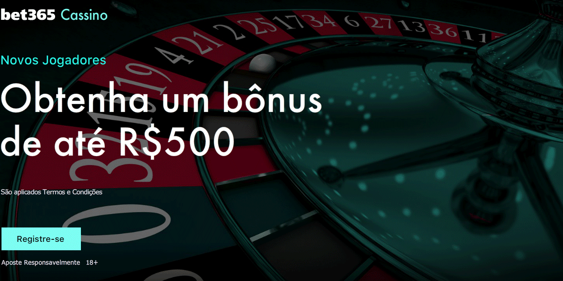 Bet365 Casino Bônus | 1º Depósito DOBRADO até R$500